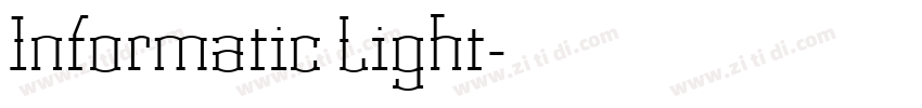 Informatic Light字体转换 Informatic Light字体转换